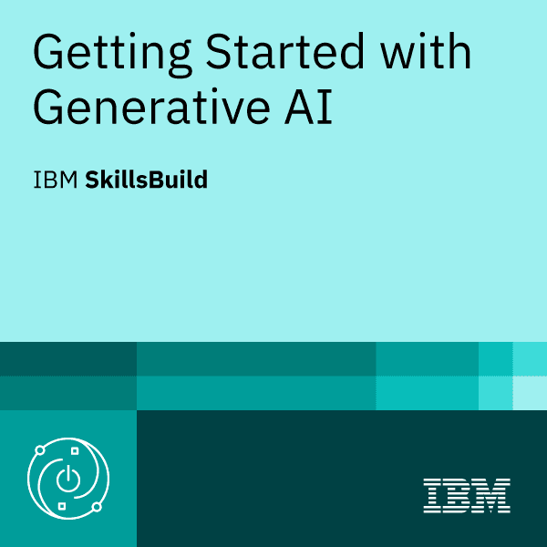 Getting Started with Generative AI — IBM SkillsBuild
